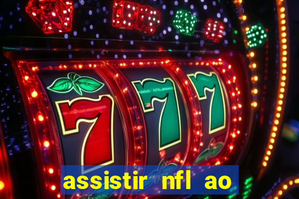 assistir nfl ao vivo gratis